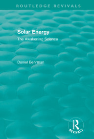 Routledge Revivals: Solar Energy (1979) (The Awakening Science) by Daniel Behrman, 9780815384151