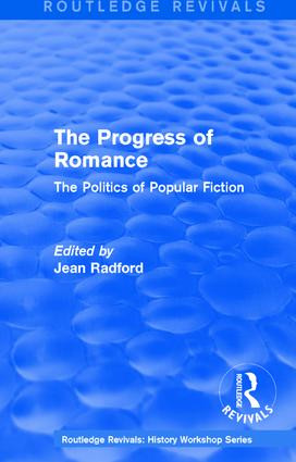 Routledge Revivals: The Progress of Romance (1986) (The Politics of Popular Fiction) by Jean Radford, 9781138213753