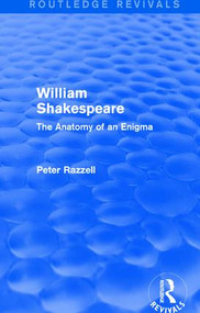 Routledge Revivals: William Shakespeare: The Anatomy of an Enigma (1990) (The Anatomy of an Enigma) - 9781138220737 by P. Razzell, 9781138220737
