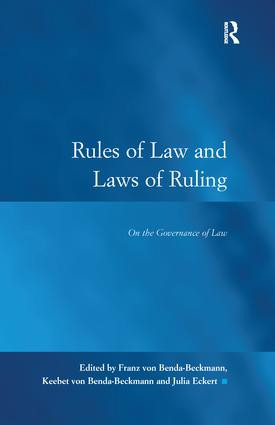 Rules of Law and Laws of Ruling (On the Governance of Law) by Franz von Benda-Beckmann, Keebet von Benda-Beckmann, 9781138246201