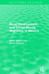Rural Development and Urban-Bound Migration in Mexico - 9781138195585 by Arthur Silvers, Pierre Crosson, 9781138195585