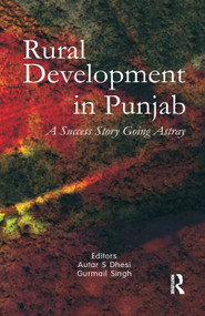 Rural Development in Punjab (A Success Story Going Astray) - 9781138380264 by Autar S. Dhesi, Gurmail Singh, 9781138380264