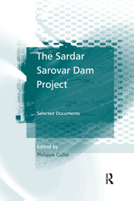 The Sardar Sarovar Dam Project (Selected Documents) by Philippe Cullet, 9781138379008