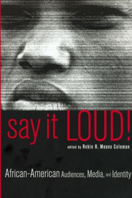 Say It Loud! (African American Audiences, Media and Identity) by Robin R. Means Coleman, 9780815337621