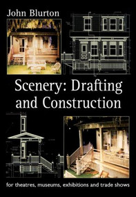Scenery (Draughting and Construction for Theatres, Museums, Exhibitions and Trade Shows) by John Blurton, 9780878301492