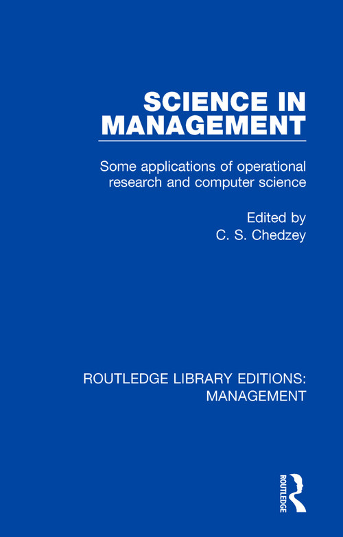 Science in Management (Some Applications of Operational Research and Computer Science) by C. S. Chedzey, 9780815367376