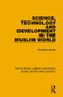 Science, Technology and Development in the Muslim World by Ziauddin Sardar, 9781138219786