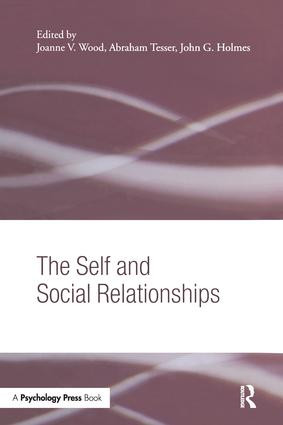 The Self and Social Relationships by Joanne V. Wood, Abraham Tesser, John G. Holmes, 9781138006294