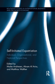 Self-Initiated Expatriation (Individual, Organizational, and National Perspectives) by Maike Andresen, Akram Al Ariss, Matthias Walther, 9781138203228