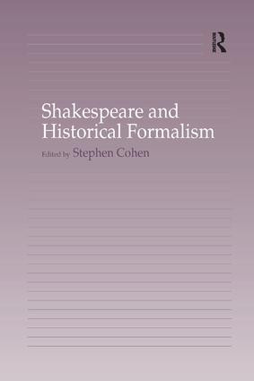 Shakespeare and Historical Formalism by Stephen Cohen, 9781138264885