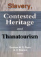 Slavery, Contested Heritage, and Thanatourism by Graham M.S. Dann, A.V. Seaton, 9780789013873