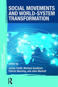 Social Movements and World-System Transformation by Jackie Smith, MICHAEL GOODHART, Patrick Manning, John Markoff, 9781138208841
