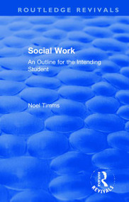 Social Work (An Outline for the Intending Student) - 9781138364394 by Noel Timms, 9781138364394