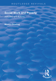Social Work and Poverty (Attitudes and Actions) - 9781138345720 by Monica Dowling, 9781138345720
