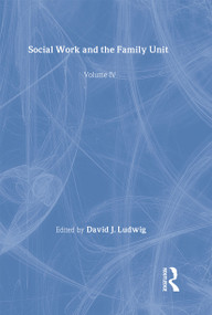 Social Work and the Family Unit - 9780789011978 by David J. Ludwig, 9780789011978