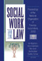 Social Work and the Law (Proceedings of the National Organization of Forensic Social Work, 2000) by Ira Arthell Neighbors, Anne Chambers, Ellen Levin, Gila Nordman, Cynthia Tutrone, 9780789015488