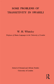 Some Problems of Transitivity in Swahili by W. H. Whiteley, 9780901877796