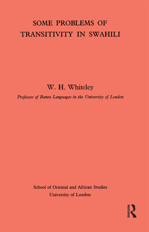 Some Problems of Transitivity in Swahili by W. H. Whiteley, 9780901877796