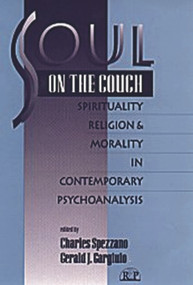 Soul on the Couch (Spirituality, Religion, and Morality in Contemporary Psychoanalysis) by Charles Spezzano, Gerald J. Gargiulo, 9780881634068