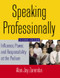 Speaking Professionally (Influence, Power and Responsibility at the Podium) by Alan Jay Zaremba, 9780765629746