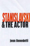 Stanislavski and the Actor (The Method of Physical Action) by Jean Benedetti, 9780878300907