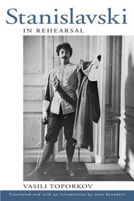 Stanislavski in Rehearsal by Vasily Osipovich Toporkov, 9780878301935