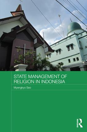 State Management of Religion in Indonesia - 9781138183001 by Myengkyo Seo, 9781138183001