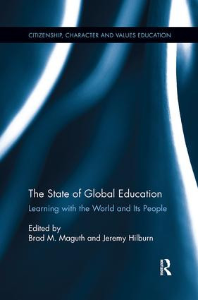 The State of Global Education (Learning with the World and its People) by Brad Maguth, Jeremy Hilburn, 9781138084827