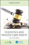 Statistics and Health Care Fraud (How to Save Billions) by Tahir Ekin, 9781138197428