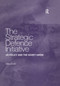 The Strategic Defence Initiative (US Policy and the Soviet Union) by Mira Duric, 9781138383616