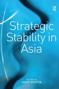 Strategic Stability in Asia by Amit Gupta, 9781138376458