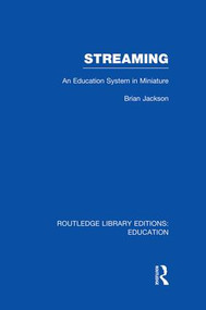 Streaming (RLE Edu L Sociology of Education) (An Education System in Miniature) by Brian Jackson, 9781138008267