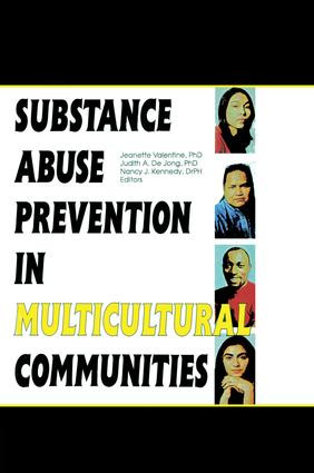 Substance Abuse Prevention in Multicultural Communities by Jeanette Valentine, Judith Dejong, 9781138002333