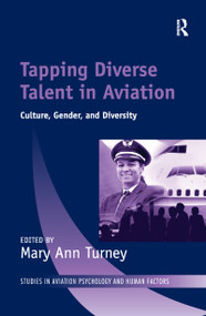 Tapping Diverse Talent in Aviation (Culture, Gender, and Diversity) by Mary Ann Turney, 9781138258594