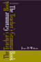 The Teacher's Grammar Book by James D. Williams, 9780805852219