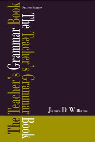 The Teacher's Grammar Book by James D. Williams, 9780805852219
