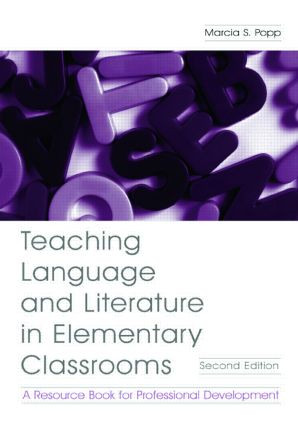 Teaching Language and Literature in Elementary Classrooms (A Resource Book for Professional Development) by Marcia S. Popp, 9780805852950