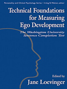 Technical Foundations for Measuring Ego Development (The Washington University Sentence Completion Test) by Le Xuan Hy, Jane Loevinger, 9781138012356