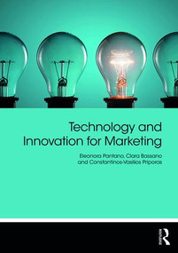 Technology and Innovation for Marketing by Eleonora Pantano, Clara Bassano, Constantinos-Vasilios Priporas, 9781138323179