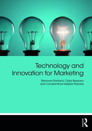 Technology and Innovation for Marketing by Eleonora Pantano, Clara Bassano, Constantinos-Vasilios Priporas, 9781138323179