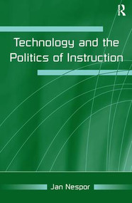Technology and the Politics of Instruction - 9780805858181 by Jan Nespor, 9780805858181