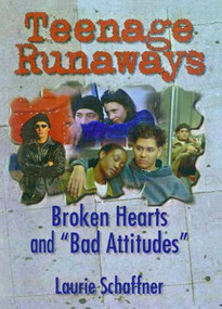 Teenage Runaways (Broken Hearts and "Bad Attitudes") - 9780789008923 by Laurie Schaffner, 9780789008923
