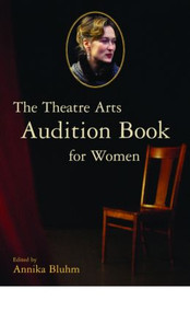 The Theatre Arts Audition Book for Women by Annika Bluhm, 9780878301737