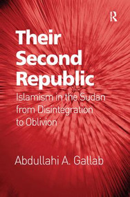Their Second Republic (Islamism in the Sudan from Disintegration to Oblivion) - 9781138271579 by Abdullahi A. Gallab, 9781138271579