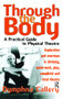 Through the Body (A Practical Guide to Physical Theatre) by Dymphna Callery, 9780878301249