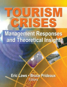 Tourism Crises (Management Responses and Theoretical Insight) by Eric Laws, Bruce Richard Prideaux, 9780789032089