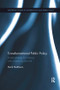 Transformational Public Policy (A new strategy for coping with uncertainty and risk) by Mark Matthews, 9781138317871