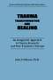 Trauma, Transformation, And Healing. (An Integrated Approach To Theory Research & Post Traumatic Therapy) - 9781138009547 by J. P. Wilson, 9781138009547