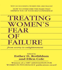Treating Women's Fear of Failure (From Worry to Enlightenment) by Ellen Cole, Esther D Rothblum, 9780918393418