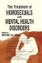 The Treatment of Homosexuals With Mental Health Disorders - 9780918393470 by Michael W Ross, 9780918393470